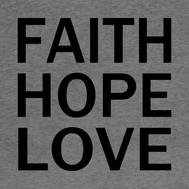 FAITH HOPE LOVE by almosthome